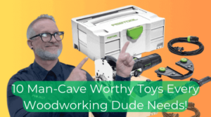 10 Man-Cave Worthy Toys Every Woodworking Dude Needs