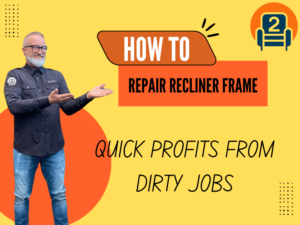 Sebastian presenting a guide on how to repair recliner frames, with the text 'How to Repair Recliner Frame - Quick Profits from Dirty Jobs' displayed prominently.
