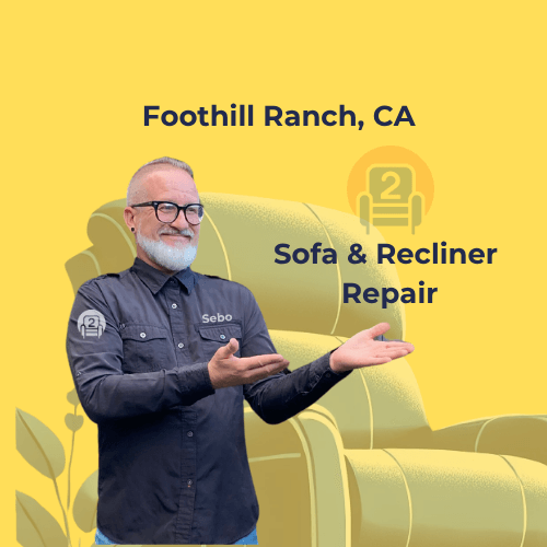 Sofa and recliner repair experts in Foothill Ranch, Ca by Number2Project.